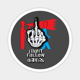 I don't follow orders | Anarchy | Anarchist Magnet